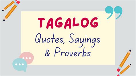 60+ Tagalog Quotes, Sayings & Proverbs + Meanings .